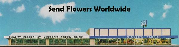 Send Flowers Worldwide, Visser's Florist in Anaheim, CA